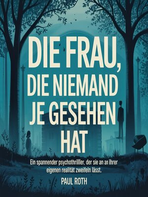 cover image of Die Frau, die niemand je gesehen hat